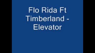 Flo Rida Ft Timberland  Elevator [upl. by Schaeffer]