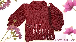 Suéter Básico Para Niña tejido a dos agujas  BASIC sweater for girl step by step  Maviha Knit [upl. by Ylrevaw]