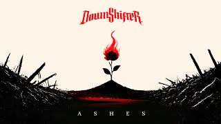 DownShifter  Ashes Official Music [upl. by Sira]