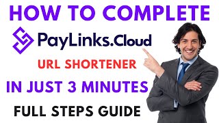 ✅ HOW TO COMPLETE PAYLINKSCLOUD URL SHORTENER IN JUST 3 MINUTES  FULL STEPS GUIDE [upl. by Antipas734]