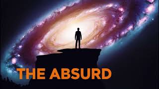 The Absurd Meaninglessness and the Human Search [upl. by Aleel638]