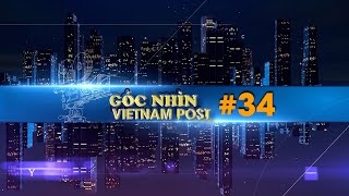 Góc nhìn Vietnam Post số 34 Chuyển hóa tư duy thành hành động [upl. by Soigroeg]