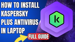 How to install Kaspersky Plus Antivirus in Laptop  Kaspersky Plus Installation [upl. by Arahset641]