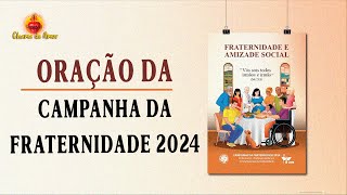 Oração da Campanha da Fraternidade 2024 [upl. by Haseena]