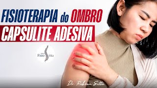 OMBRO CONGELADO CAPSULITE ADESIVA TRATAMENTO com FISIOTERAPIA ESPECIALIZADA Clínica Dr Robson Sitta [upl. by Spragens]