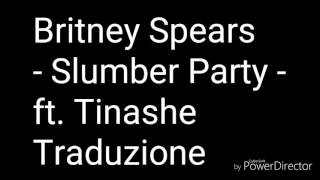 Britney Spears  Slumber Party  Ft Tinashe Traduzione [upl. by Loresz]