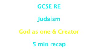 GCSE RE Eduqas Judaism  Nature of God God as one and creator 5min recap [upl. by Akenihs]