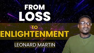 From Loss to Enlightenment  Navigating Lifes Depths Through a NDE  Leonard Martin Interview [upl. by Farrel]