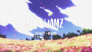 SLOW JAMZ  Slowed  Reverb [upl. by Amabil]