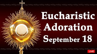 Powerful Eucharistic Adoration I Wednesday September 18 2024 I 300 Pm [upl. by Manda]