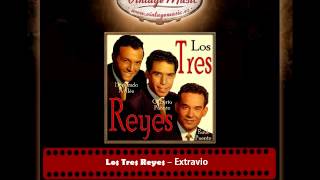 Los Tres Reyes – Extravio Hernando Aviles [upl. by Frankel311]