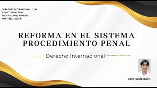 REFORMA EN EL SISTEMA PROCEDIMIENTO PENAL [upl. by Yztim]