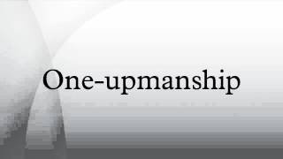 Oneupmanship [upl. by Ebner]