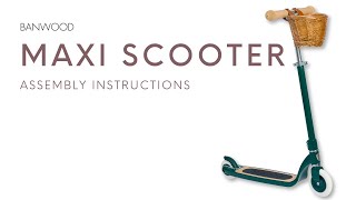 BANWOOD MAXI SCOOTER assembly instructions [upl. by Carmen849]