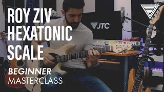 Roy Zivs Hexatonic Scale Masterclass Beginner  JTC Guitar [upl. by Anirazc]