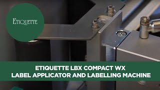 Etiquette LBX Compact WX Label Applicator and Labelling Machine [upl. by Warford676]