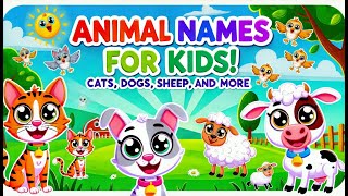 Learn Animal Names Fun Animal Friends for Kids  Cats Dogs and More [upl. by Evanthe]