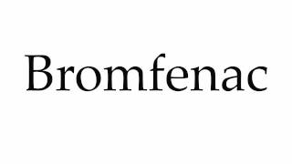 How to Pronounce Bromfenac [upl. by Tselec]