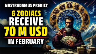 Nostradamus Predicted These Zodiac Signs Receive 70 Million USD In February 2024  Horoscope [upl. by Pitchford646]