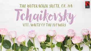 Tchaikovsky The Nutcracker Suite Op 71a VIII Waltz of the Flowers [upl. by Eivol]