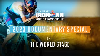 Ep 1 The World Stage  2023 VinFast IRONMAN World Championship Documentary Special [upl. by Sly]