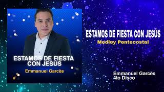 Emmanuel Garcés  Estamos de Fiesta con Jesús Medley [upl. by Ecnahs780]