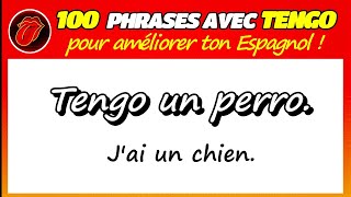 100 phrases courtes qui commencent par TENGO  Apprendre lEspagnol RAPIDEMENT [upl. by Ednutey380]