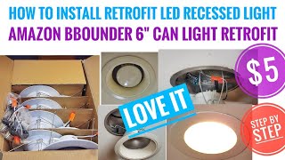 How To Install Retrofit LED Recessed Lighting Fixture in a Can Light Bbounder Review [upl. by Sontag]