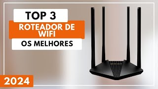 Top 3 Melhores Roteador de Wifi Para 2024 [upl. by Ahsitel]