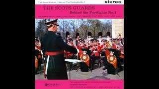 BEHIND THE FOOTLIGHTS No 1  THE REGIMENTAL BAND OF THE SCOTS GUARDS [upl. by Nauh22]