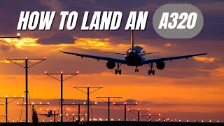 A320 Landing Technique A Complete Guide [upl. by Rhyne]