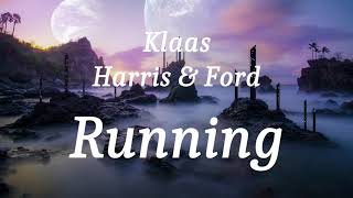 Klaas Harris amp Ford  Running lyrics [upl. by Connell]