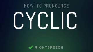 Cyclic  How to pronounce Cyclic [upl. by Akiam]