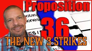 PROP 36  THE NEW 3 STRIKES [upl. by Roxanna]