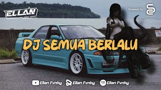 DJ BIARLAH SEMUA BERLALU PERGI DAN TAK KAN KEMBALI Ellan Fvnky [upl. by Norb]