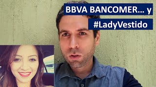 Lady Vestido Corrupción Abuso y BBVA Bancomer [upl. by Pruchno526]