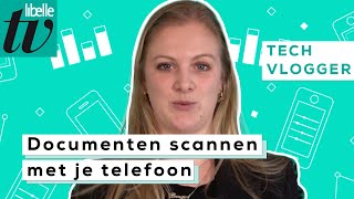 Scan een document in met je telefoon  Libelle Techvlogger [upl. by Nosyk313]