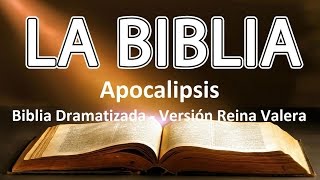 BIBLIA DRAMATIZADA Apocalipsis  Versión Reina Valera 1960 [upl. by Meridel]