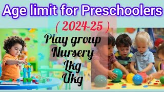 Age limit for Preschoolers Play group Nursery lkg और Ukg Admission Age criteria for 202425 [upl. by Aehsan]