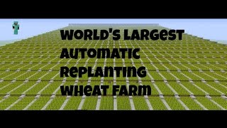 Worlds Largest Auto Replanting Wheat Farm in Minecraft [upl. by Ahseyk]