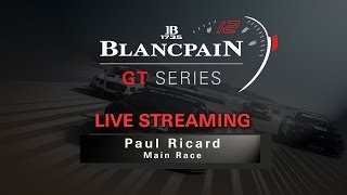 Blancpain Endurance Series  Paul Ricard  Main Race [upl. by Dollar]