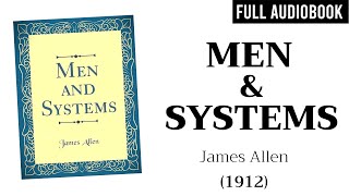 Men and Systems 1914 by James Allen  Full Audiobook [upl. by Netsreik1]