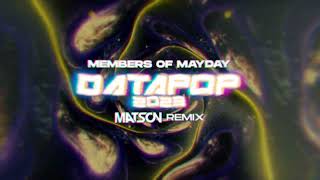 Members of Mayday  Datapop 2023 Matson Remix [upl. by Guilbert578]