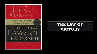 The 21 Irrefutable Laws of Leadership The Law of Victory [upl. by Hsirehc]