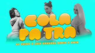 Cola Pa Tras  Owin ft Luis cordoba Remix y Dj Chino Audio [upl. by Aciretahs]