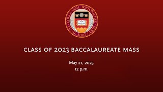 Class of 2023 Baccalaureate Mass [upl. by Waldos64]