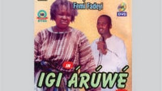 Femi Fadeyi Igi AruweAridunnu Omo [upl. by Violante]