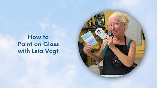 How to Paint on Glass with Lisa Vogt [upl. by Natalie]