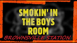 quotSMOKINquot IN THE BOYS ROOMquot  BROWNSVILLE STATION LYRICS VIDEO [upl. by Dang]