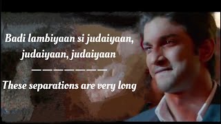 Ve Badi Lambiyan si Judaiyan Song English Translation  Raabta  Sushant Singh  Arijit Singh [upl. by Nitsirc]